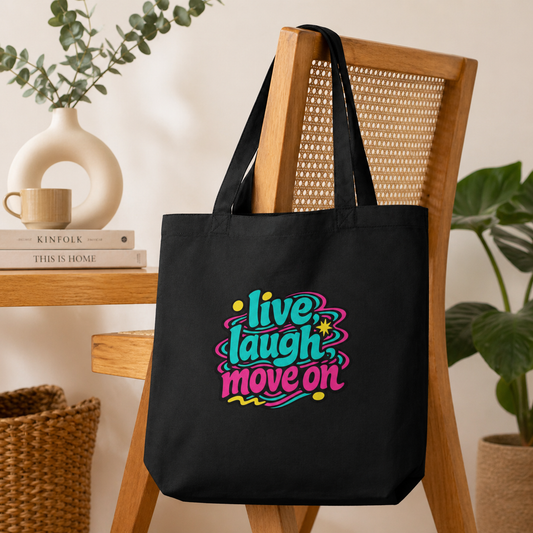 Live, Laugh, Move on Tote Bag